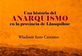 Se viene primer libro sobre la historia del anarquismo en la Provincia de Llanquihue