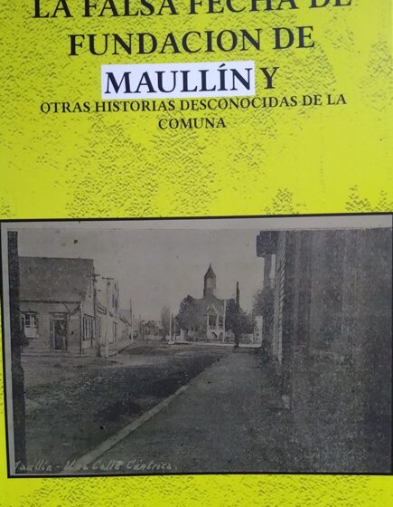Nuevo libro sobre el  origen de la falsa fecha de fundación de Maullín