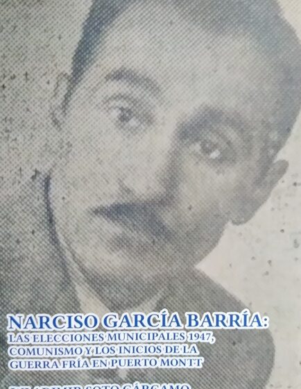 Nuevo libro revela aspectos desconocidos del escritor Narciso García Barría y los inicios de la Guerra Fría en Puerto Montt