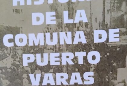 Se publica libro sobre la Historia de la Comuna de Puerto Varas: De los tiempos de la Unidad Popular hasta los primeros días de la represión política en la  dictadura